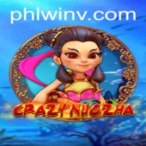 Dive into the Adventure of CrazyNuoZha with Phlwin