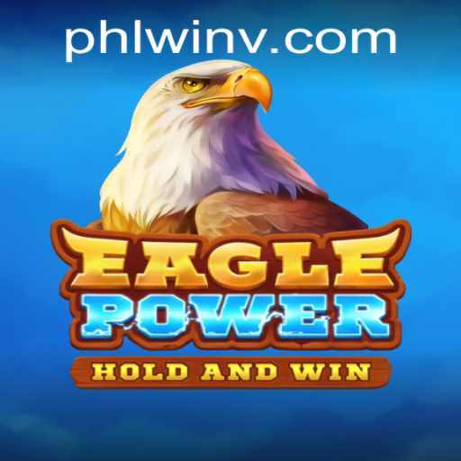 EaglePower: Soar to New Heights with Phlwin