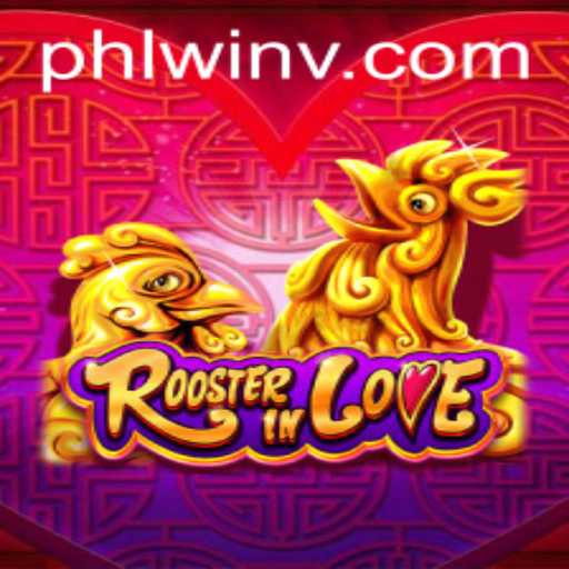 RoosterInLove: The New Gaming Sensation Tied to The Phoenomenon of Phlwin