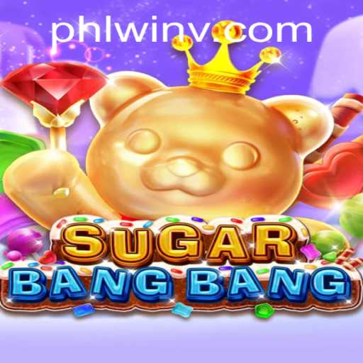 Dive into the Exciting World of SUGARBANGBANG: A New Gaming Phenomenon with PHLWin